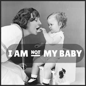 I am not my baby