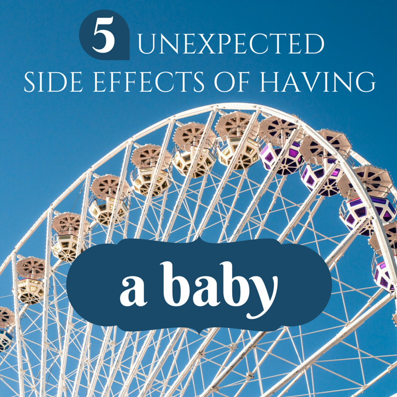 Unexpected side effects of having a baby