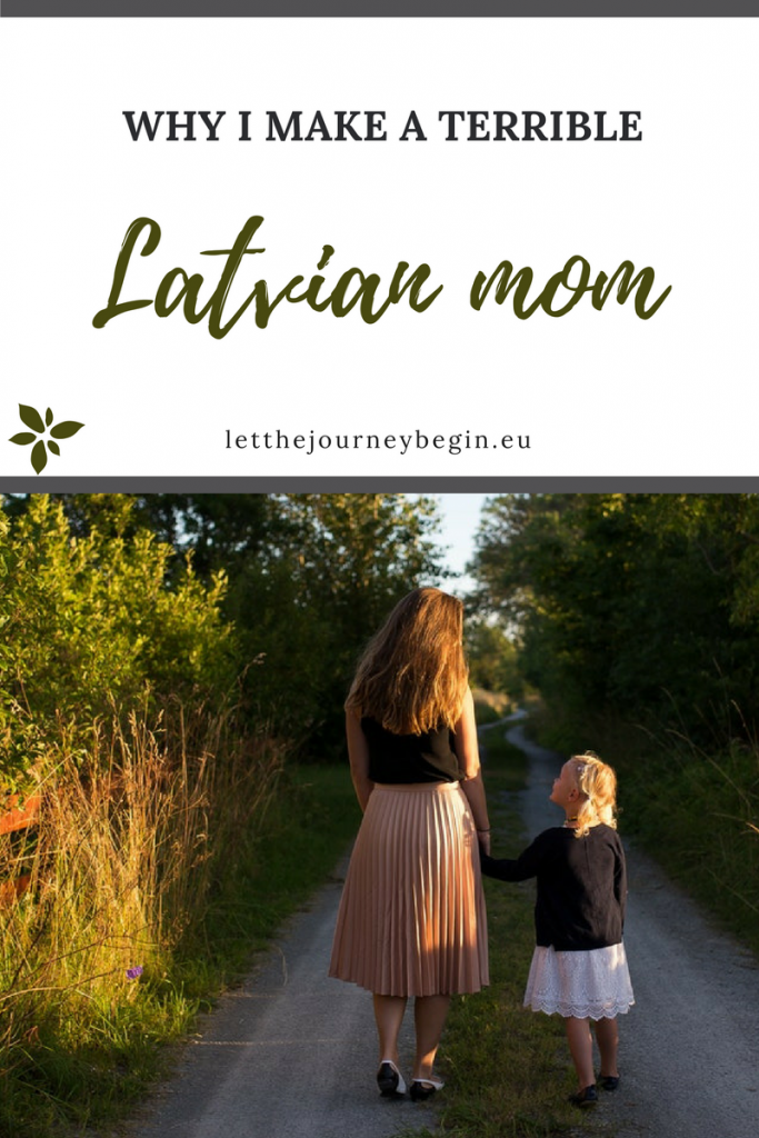 5 Reasons Why I Make a Terrible Latvian Mother | Parenting outside of the culture where you grew up can be a tricky thing. From outside naps to early potty training, I certainly fail terribly at some things that a Latvian mother excels at.